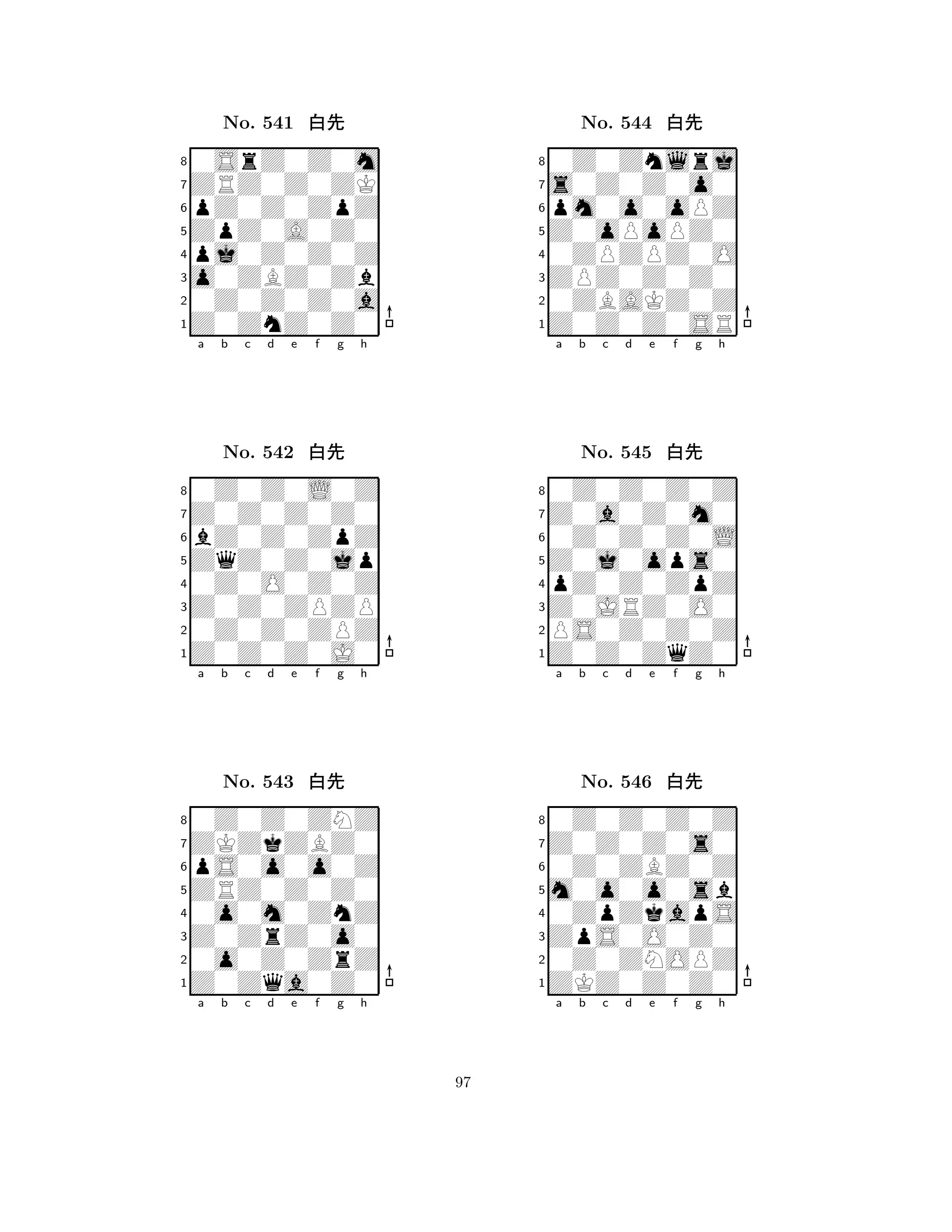 ZpZ0A0Z0 
8Z0ZnZ0Z0 
o0ZBZ0Zb 
0Z0Z0Z0a 
pj0Z0Z0Z 
0SrZ0Z0m 
ZRZ0Z0ZK 
pZ0Z0ZpZ 
No. 541 xk 
7654321Z0Z0Z0Z0 
0Z0Z0L0Z 
a b c d e f g h 
bZ0Z0ZpZ 
ZqZ0Z0jp 
No. 542 xk 
80Z0O0Z0Z 
765Z0Z0Z0J0 
0Z0Z0ZPZ 
Z0Z0ZPZP 
4321ZKZkZBZ0 
0Z0Z0ZNZ 
a b c d e f g h 
pS0o0o0Z 
ZRZ0Z0Z0 
No. 543 xk 
80o0m0ZnZ 
765Z0Zqa0Z0 
0o0Z0ZrZ 
Z0ZrZ0o0 
4321a b c d e f g h 
Z0oPoPZ0 
8Z0Z0Z0SR 
ZPZ0Z0Z0 
0ZBAKZ0Z 
0ZPZPZ0O 
0Z0Znlrj 
s0Z0Z0o0 
pm0o0oPZ 
No. 544 xk 
7654321Z0a0Z0m0 
0Z0Z0Z0Z 
a b c d e f g h 
0Z0Z0Z0L 
Z0j0ops0 
No. 545 xk 
8pZ0Z0ZpZ 
765Z0Z0ZqZ0 
PS0Z0Z0Z 
Z0JRZ0O0 
4321Z0Z0Z0s0 
0Z0Z0Z0Z 
a b c d e f g h 
0Z0ZBZ0Z 
m0o0o0sb 
No. 546 xk 
80ZpZkapS 
765ZKZ0Z0Z0 
0Z0ZNOPZ 
ZpS0O0Z0 
4321a b c d e f g h 
97 
 