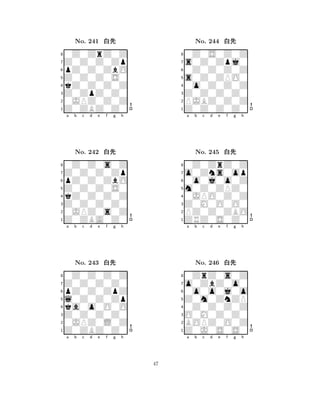 Z0Z0Z0S0 
8Z0ZBZ0Z0 
Z0ZpZ0Z0 
0JPZ0Z0Z 
kZ0Z0Z0Z 
0Z0ZrZ0Z 
Z0Z0Z0Zp 
pZ0Z0ZbO 
No. 241 xk 
7654321Z0Z0Z0Zp 
0Z0Z0s0Z 
a b c d e f g h 
pZ0Z0ZbO 
Z0Z0Z0S0 
No. 242 xk 
8kZ0Z0Z0Z 
765Z0ZBA0Z0 
0JPZ0s0Z 
Z0Z0Z0Z0 
4321Z0Z0Z0Z0 
0Z0Z0Z0Z 
a b c d e f g h 
pZ0Z0ZpZ 
l0Z0Z0Zp 
No. 243 xk 
8ka0o0O0O 
765Z0ZBZ0Z0 
0JPZ0L0Z 
Z0Z0Z0Z0 
4321a b c d e f g h 
s0Z0ZPO0 
8Z0Z0Z0Z0 
Z0Z0Z0Z0 
PJBZ0Z0Z 
0o0Z0Z0Z 
0Z0S0Z0Z 
s0Z0Zpj0 
0Z0Z0Z0Z 
No. 244 xk 
7654321o0Zns0op 
0Z0ZrZ0Z 
a b c d e f g h 
0o0j0o0Z 
m0Z0ZPZ0 
No. 245 xk 
80JPO0Z0Z 
765ZRZ0S0Z0 
PZ0Z0ZBO 
Z0M0O0O0 
4321o0ZbZ0o0 
0ZrZ0s0Z 
a b c d e f g h 
0o0o0j0o 
Z0m0ZnZP 
No. 246 xk 
80Z0Z0Z0Z 
765Z0J0S0S0 
BOPZ0O0Z 
O0M0Z0Z0 
4321a b c d e f g h 
47 
 