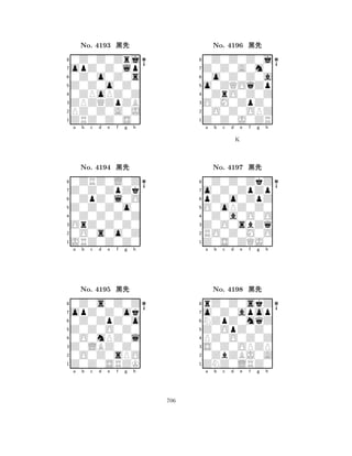 Z0Z0o0Z0 
8ZRZ0Z0S0 
ZPZQZpZB 
PZ0Z0A0J 
0ZPoPZ0Z 
0Z0Z0Zrj 
opZ0Z0lp 
0Z0o0Z0s 
No. 4193 çk 
7654321Z0Z0ZpZk 
0ZRZ0L0Z 
a b c d e f g h 
0ZpZ0l0O 
Z0Z0Z0o0 
No. 4194 çk 
80Z0Z0Z0Z 
765JRZ0Z0Z0 
0O0s0o0Z 
OrZ0Z0Z0 
4321opZ0Z0ok 
0Z0s0Z0Z 
a b c d e f g h 
0Z0ZpZ0o 
Z0Z0O0Z0 
No. 4195 çk 
80O0mPZ0l 
765Z0Z0SRZK 
0O0Z0sPO 
Z0LBZ0Z0 
4321a b c d e f g h 
o0ZQOqZp 
8Z0Z0J0ZR 
O0M0ZpZ0 
0O0Z0OPZ 
0ZrO0Z0Z 
0Z0Z0Z0j 
Z0Z0A0m0 
0o0Z0Z0a 
No. 4196 çk 
7654321o0Z0ZpZp 
0Z0Z0ZkZ 
a b c d e f g h 
pZ0o0ZpZ 
K 
O0oPZ0Z0 
No. 4197 çk 
80Z0a0O0O 
765Z0S0ZQJ0 
RO0Z0M0O 
Z0O0sbZq 
4321o0Z0apop 
rZ0Z0skZ 
a b c d e f g h 
NZpZ0mqZ 
Z0OpZ0Z0 
No. 4198 çk 
8PZ0O0Z0Z 
765ZNZ0LRZ0 
0ZbZBJ0A 
S0Z0OPZP 
4321a b c d e f g h 
706 
 