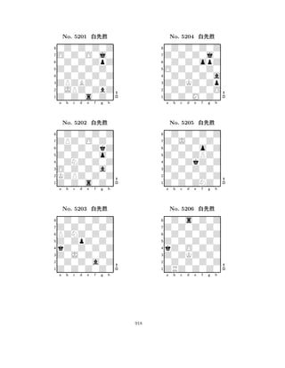 Z0Z0Z0Z0 
8Z0Z0s0Z0 
ZPZBZ0Z0 
0JPZ0ZbZ 
0Z0Z0Z0Z 
0Z0Z0Z0Z 
O0Z0O0j0 
0Z0Z0ZpZ 
No. 5201 xk‘ 
76543210Z0Z0ZkZ 
ZPZ0O0Z0 
Z0Z0Z0o0 
0Z0Z0Z0Z 
a b c d e f g h 
No. 5202 xk‘ 
80ZNZ0Z0Z 
765Z0Z0s0Z0 
KZPZ0Z0Z 
O0Z0Z0a0 
4321PZNZ0Z0Z 
Z0Z0Z0Z0 
Z0ZpZ0Z0 
0Z0Z0Z0Z 
a b c d e f g h 
No. 5203 xk‘ 
8kZ0Z0Z0Z 
765Z0Z0Z0Z0 
0Z0Z0a0Z 
Z0J0Z0Z0 
4321a b c d e f g h 
O0Z0Z0Z0 
8Z0Z0M0Z0 
Z0ZKZ0Zp 
0Z0Z0Z0O 
0Z0Z0Z0a 
0Z0Z0Z0Z 
Z0Z0Z0j0 
0Z0Z0opZ 
No. 5204 xk‘ 
76543210Z0Z0o0Z 
Z0J0Z0Z0 
Z0Z0ZPZ0 
0Z0Z0Z0Z 
a b c d e f g h 
No. 5205 xk‘ 
80Z0ZkZ0Z 
765Z0Z0ZNZ0 
0Z0Z0Z0Z 
Z0Z0Z0Z0 
43210Z0Z0Z0Z 
Z0Z0Z0Z0 
Z0Z0Z0Z0 
0Z0s0Z0Z 
a b c d e f g h 
No. 5206 xk‘ 
8kZ0O0Z0Z 
765ZRZ0Z0Z0 
0Z0Z0Z0Z 
Z0ZKZ0Z0 
4321a b c d e f g h 
918 
 