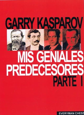 mis geniales predecesores vol 1; de steinitz a alekhine - kasparov, g - 2003