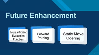 Future Enhancement
32
 