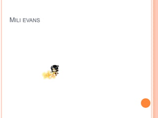 MILI EVANS

 