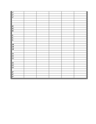 J
J
J
K
K
K
L
L
L
M
M
M
N
N
N
O
O
O
P
P
P
 