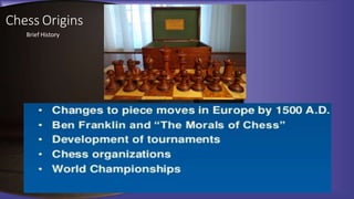 Chess Origins
Brief History
 