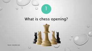 1
What is chess opening?
 