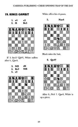 BRUCE ALBERSTON
20. KING'S GAMBIT
1. e4 e5
2. f4 d6
3. Nf3 Bg4
These kind of pins can easily
backfire as the g4-bishop is ...