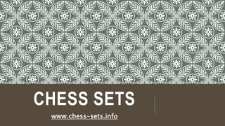 CHESS SETS
www.chess-sets.info
 