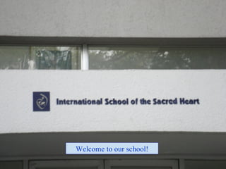Welcome to our school! 