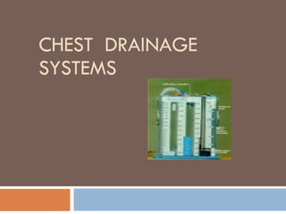 CHEST  DRAINAGE SYSTEMS 