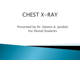Presented by Dr. Saleem A. Jarallah
For Dental Students
 