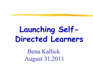 [object Object],Bena Kallick  August 31,2011 