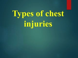 Types of chest
injuries
 