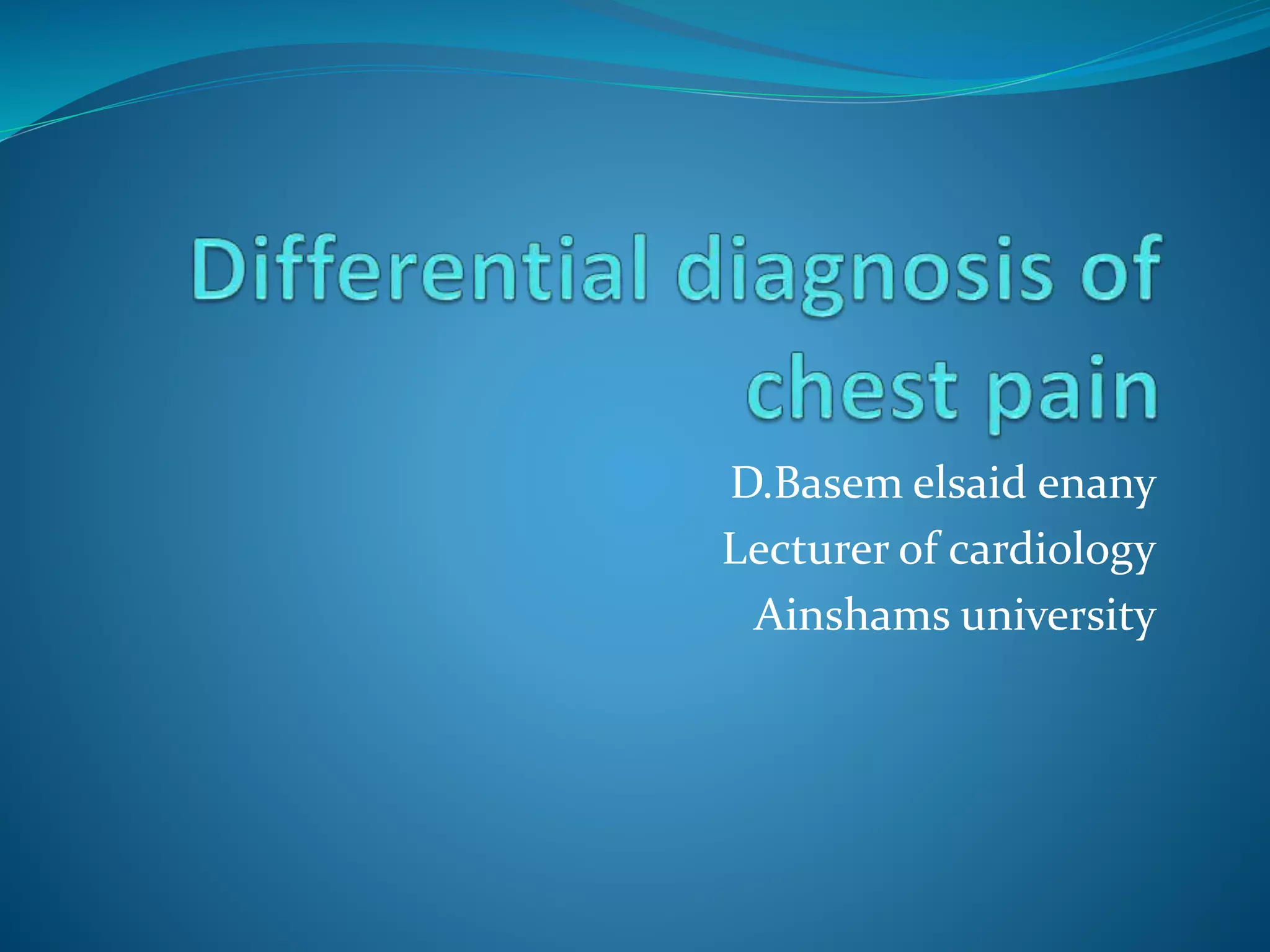 Chest pain differential diagnosis | PPTX