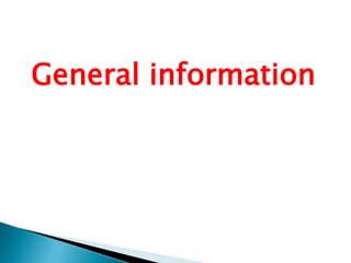 General information 
 