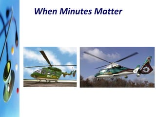 When Minutes Matter 
 