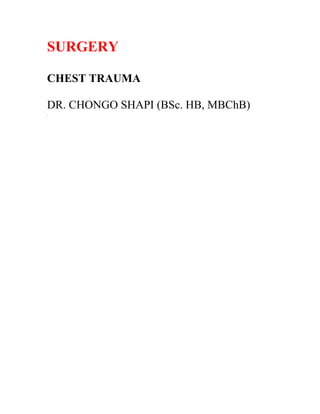 SURGERY
CHEST TRAUMA
DR. CHONGO SHAPI (BSc. HB, MBChB)
.
 