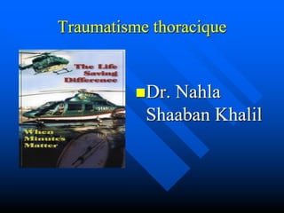Chest trauma   french dr. nahla