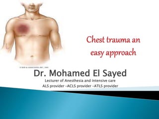 Dr. Mohamed El Sayed
Lecturer of Anesthesia and intensive care
ALS provider –ACLS provider –ATLS provider
 