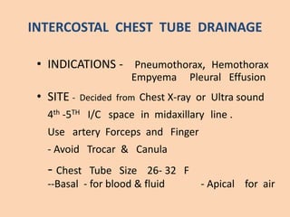 Intercostal Chest Tube- IC D
 