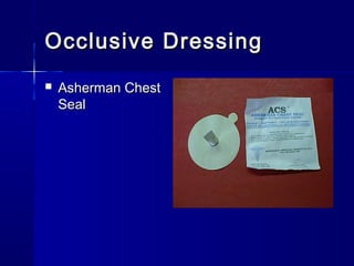 Occlusive DressingOcclusive Dressing
 Asherman ChestAsherman Chest
SealSeal
 