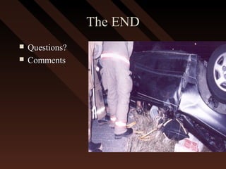 The ENDThe END
 Questions?Questions?
 CommentsComments
 
