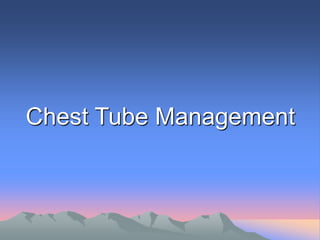 Chest Tube Management
 