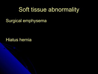 SSoofftt ttiissssuuee aabbnnoorrmmaalliittyy 
62 
SSuurrggiiccaall eemmpphhyysseemmaa 
HHiiaattuuss hheerrnniiaa 
 