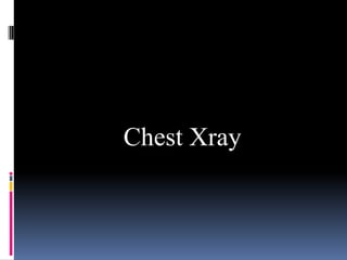 Chest Xray
 