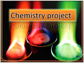 Chemistry project
 