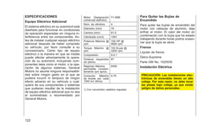 ESPECIFICACIONES
Equipo Eléctrico Adicional
El sistema eléctrico en su automóvil está
diseñado para funcionar en condiciones
de operación esperadas sin ninguna in-
terferencia entre los componentes. An-
tes de instalar cualquier equipo eléctrico
adicional después de haber comprado
su vehículo, por favor consulte a su
concesionario. Cierto tipo de equipo
eléctrico o la manera en que se instale
puede afectar adversamente la opera-
ción de su automóvil, incluyendo com-
ponentes tales como el motor, o la ope-
ración de algunos sistemas. General
Motors no asume ninguna responsabili-
dad sobre ningún gasto en el que se
pudiera incurrir ni tampoco de ningún
efecto adverso en su vehículo o cual-
quiera de sus componentes o sistemas
que pudieran resultar de la instalación
de equipo eléctrico adicional que no sea
el suministrado o recomendado por
General Motors.
Motor Designación
comercial distintivo
Y1.6NE
Núm. de cilindros 4
Diámetro (mm) 79
Carrera (mm) 81.5
Cilindrada (cm3) 1597
Potencia Máxima @
rpm
100 HP @
5600 rpm
Torque Máximo @
rpm
102 lb-pie @
3200 rpm
Compresión 9.4:1
Octanos requeridos
sin plomo
87
Régimen Máximo
permisible constan-
temente rpm aprox.
6400
Consumo Máximo
de Aceite por cada
1000 km (litros)
0.75
1) Con convertídor catalítico regulado
Para Quitar las Bujías de
Encendido
Para quitar las bujías de encendido del
motor con cabezas de aluminio, deje
enfriar el motor. El calor del motor en
combinación con la bujía que ha estado
trabajando durante horas podría ocasio-
nar que la bujía se atore.
Frenos
Líquido de frenos
Delco-Supreme
Parte GM No. 1525535
Instalación Eléctrica
PRECAUCIÓN: Las instalaciones elec-
trónicas de encendido tienen un alto
voltaje. Por esta razón, no debe tocar
las piezas bajo voltaje, ya que existe
peligro de daños personales.
122
 