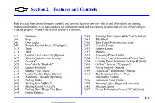 2-
2-1
Section 2 Features and Controls
Here you can learn about the many standard and optional features on your vehicle, a...