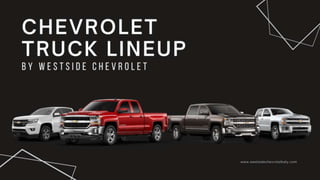 Chevrolet Truck Lineup by Westside Chevrolet