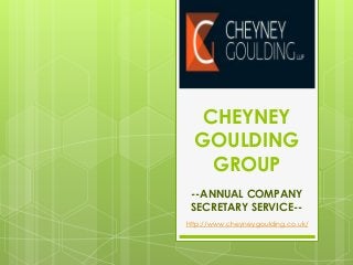 CHEYNEY
GOULDING
GROUP
--ANNUAL COMPANY
SECRETARY SERVICE--
http://www.cheyneygoulding.co.uk/
 