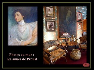 Photos au mur :
les amies de Proust
51

 