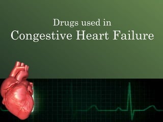 Drugs used in Congestive heart failure | PPTX