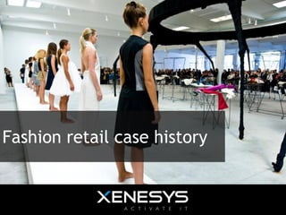 Fashion retail case history
 