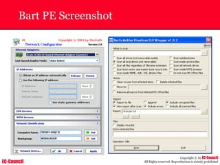 EC-Council
Copyright © by EC-Council
All Rights reserved. Reproduction is strictly prohibited
Bart PE Screenshot
 
