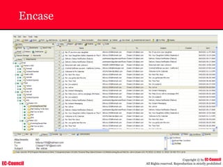 EC-Council
Copyright © by EC-Council
All Rights reserved. Reproduction is strictly prohibited
Encase
 
