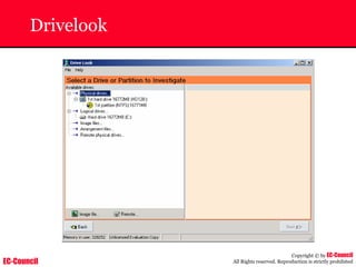 EC-Council
Copyright © by EC-Council
All Rights reserved. Reproduction is strictly prohibited
Drivelook
 
