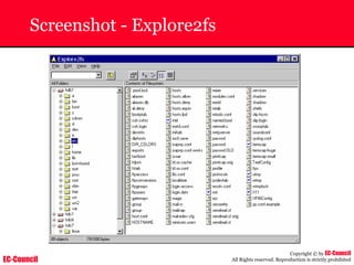EC-Council
Copyright © by EC-Council
All Rights reserved. Reproduction is strictly prohibited
Screenshot - Explore2fs
 