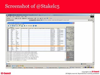 EC-Council
Copyright © by EC-Council
All Rights reserved. Reproduction is strictly prohibited
Screenshot of @Stakelc5
 
