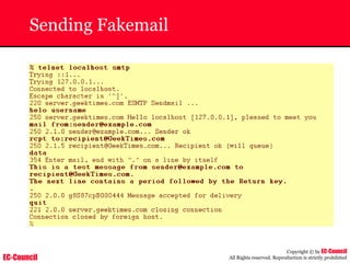 EC-Council
Copyright © by EC-Council
All Rights reserved. Reproduction is strictly prohibited
Sending Fakemail
 