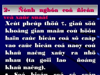 Xeùt pheùp thöûXeùt pheùp thöû ττ, giaû söû, giaû söû
khoâng gian maãu coù höõukhoâng gian maãu coù höõu
haïn caùc bieán coá sô caáphaïn caùc bieán coá sô caáp
vaø caùc bieán coá naøy coùvaø caùc bieán coá naøy coù
khaû naêng xaûy ra nhökhaû naêng xaûy ra nhö
nhau (ta goïi laø ñoàngnhau (ta goïi laø ñoàng
khaû naêng).khaû naêng).
2- Ñònh nghóa coå ñieån2- Ñònh nghóa coå ñieån
veà xaùc suaátveà xaùc suaát
 