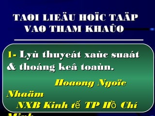 1-1- Lyù thuyeát xaùc suaátLyù thuyeát xaùc suaát
& thoáng keâ toaùn.& thoáng keâ toaùn.
Hoaøng NgoïcHoaøng Ngoïc
NhaämNhaäm
NXB Kinh t TP H Chíế ồNXB Kinh t TP H Chíế ồ
TAØI LIEÄU HOÏC TAÄPTAØI LIEÄU HOÏC TAÄP
VAØ THAM KHAÛOVAØ THAM KHAÛO
 