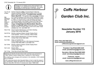 8
CHGC Newsletter No. 113 January 2016
Changes to our meeting venue will be advised in the
newsletter, our website and on facebook. Any outing
cancellations will be advised in the same manner.
Tue 19 Jan
9:30am
Map
References
taken from
Coffs
Harbour &
Grafton
2015/16
Phone
Directory
Northern Beaches outing—Emerald Beach & Moonee
Carpool at Botanic Garden before heading north to Andrea
Baker’s lovely native garden—14 Capizzi Close, Emerald
Beach. Map 25 B7 This garden has a very steep driveway,
so it may be necessary to do some further carpooling, to save
the legs! We will have a BYO morning tea at Andrea’s howev-
er, there is no need to bring a chair as Andrea has heaps.
The second garden is the Garden Comp’s 2015 New Home/
New Garden category winning garden of Corinne & John
Staggs–12 Seachange Cres, Moonee Beach. Map 26 C9
Lunch at the Moonee Tavern where they have a ‘Tuesday
Special’ of either crumbed cutlets or fish for $10 (other meals
available too). Info: Jane 6656 1041
Wed 3 Feb Airport Garden Maintenance, 9:15 Admin Building
Contact Peter Kimber 6650 0985
Sat 20 Feb Monthly meeting at Botanic Garden Display Room
Guest Speaker: Zone Co-ordinator, Marion Watts
Wed 2 Mar Airport Garden Maintenance, 9:15 Admin Building
Contact Peter Kimber 6650 0985
Sun 6 Mar Clean up Australia Day
CHGC usually clean up the Coffs Historical Cemetery
Contact Peter 6650 0985 or Jane 6656 1041
Sat 19 Mar Monthly meeting at Botanic Garden Display Room
Guest Speaker: TBA
Sat 4 June Masters BBQ
Contact Geoff 6656 2429
Sat 13 Aug Zone Day at South West Rocks
Meetings are held the 3rd Sat of the month (Jan-Nov) and commence at
1:30pm, Botanic Garden Display Room, Hardacre St, Coffs Harbour
Any meeting venue changes will be advised in the newsletter, CHGC website
and on facebook.
CHGC welcomes anyone who has great ideas on how to meet the needs of
our membership. Please call Geoff if you would like more information on the
various roles within the Club or to discuss your ideas T:6656 2429.
President: Geoff Bell 6656 2429
email: presidentchgc@gmail.com
Secretary: Michael Reid 6650 9495
email: secretarychgc@gmail.com
Treasurer: vacant
email: treasurerchgc@gmail.com
www.coffsgardenclub.com
Editor: Maria Bell 6656 2429
Email contributions/feedback to:
coffsharbourgardenclub @gmail.com
Coffs Harbour
Garden Club Inc.
Newsletter Number 113
January 2016
 