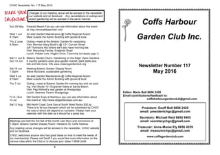 8
CHGC Newsletter No. 117 May 2016
Changes to our meeting venue will be advised in the newsletter,
our website and on facebook. Any cancellations to outings and
airport gardening will be advised in the same manner.
Sun 29 May Emerald Beach Fair you can see information about this event
at: http://emeraldbeachfair.info/
Wed 1 Jun
9:15am
Air-side Garden Maintenance @ Coffs Regional Airport
Meet outside the Admin Building with gloves & tools
Thu 2 June
9:30am
Outing—meet at the Botanic Garden for carpooling.
Visit: Member Mary Booth’s @ 1/21 Cornish Street
(off Thomsons Rd) where we’ll also have morning tea.
Visit: Recycling Facility, Englands Road
Lunch: Hidden Link, Hogbin Drive, Toormina (full details page 7)
Sat 11 Jun &
Sun 12 Jun
Maleny Garden Club’s ‘Gardening on the Edge’ Open Gardens
6 country gardens open plus garden market, plant stalls plus
lots and lots more. Info www.malenygardenclub.org
Sat 18 Jun
1:30pm
Meeting Botanic Garden Display Room
Steve McGrane, sustainable gardening
Wed 6 Jul
9:15am
Air-side Garden Maintenance @ Coffs Regional Airport
Meet outside the Admin Building with gloves & tools
Thu 7 Jul Outing—meet at Botanic Garden for morning tea and car pool-
ing. Visit Studio 101 Engraved Glass at Sandy Beach.
Visit: Peg Wilmott’s vast garden at Woolgoolga
Lunch: Seaview Tavern Woolgoolga
Fri 8—Sun
10 Jul
Qld Garden Expo at Nambour you can see information about
this event at: http://www.qldgardenexpo.com.au/
Sat 13 Aug Mid-North Coast Zone Day at South West Rocks $30 pp
There is to be bus transport which will be subsidised by CHGC
the cost of which will depend on numbers. Please mark your
calendar with this date as it should be a great day.
Meetings are held the 3rd Sat of the month (Jan-Nov) and commence at
1:30pm, Botanic Garden Display Room, Hardacre St, Coffs Harbour
Any meeting venue changes will be advised in the newsletter, CHGC website
and on facebook.
CHGC welcomes anyone who has great ideas on how to meet the needs of
our membership. Please call Geoff if you would like more information on the
various roles within the Club or to discuss your ideas T:6656 2429.
President: Geoff Bell 6656 2429
email: presidentchgc@gmail.com
Secretary: Michael Reid 6650 9485
email: secretarychgc@gmail.com
Treasurer: Anne-Maree Ely 6656 4229
email: treasurerchgc@gmail.com
www.coffsgardenclub.com
Editor: Maria Bell 6656 2429
Email contributions/feedback to:
coffsharbourgardenclub@gmail.com
Coffs Harbour
Garden Club Inc.
Newsletter Number 117
May 2016
 