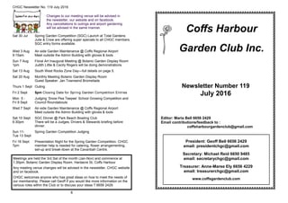 8
CHGC Newsletter No. 119 July 2016
Meetings are held the 3rd Sat of the month (Jan-Nov) and commence at
1:30pm, Botanic Garden Display Room, Hardacre St, Coffs Harbour
Any meeting venue changes will be advised in the newsletter, CHGC website
and on facebook.
CHGC welcomes anyone who has great ideas on how to meet the needs of
our membership. Please call Geoff if you would like more information on the
various roles within the Club or to discuss your ideas T:6656 2429.
Sat 30 Jul Spring Garden Competition (SGC) Launch at Total Gardens
Julie & Crew are offering super specials to all CHGC members.
SGC entry forms available.
Wed 3 Aug
9:15am
Air-side Garden Maintenance @ Coffs Regional Airport
Meet outside the Admin Building with gloves & tools
Sun 7 Aug
1pm
Floral Art Inaugural Meeting @ Botanic Garden Display Room
Judith Little & Cecily Rogers will be doing demonstrations
Sat 13 Aug South West Rocks Zone Day—full details on page 5.
Sat 20 Aug Monthly Meeting Botanic Garden Display Room
Guest Speaker: Jan Townsend Bromeliads
Thurs 1 Sept Outing
Fri 2 Sept 5pm Closing Date for Spring Garden Competition Entries
Mon 5 -
Fri 9 Sept
Judging ‘Snow Pea Teepee’ School Growing Competition and
Council Roundabouts
Wed 7 Sept Air-side Garden Maintenance @ Coffs Regional Airport
Meet outside the Admin Building with gloves & tools
Sat 10 Sept
6:30pm
SGC Dinner @ Park Beach Bowling Club
There will be a Judges, Drivers & Stewards briefing before
dinner.
Sun 11-
Tue 13 Sept
Spring Garden Competition Judging
Fri 16 Sept
7pm
Presentation Night for the Spring Garden Competition. CHGC
member help is needed for catering, flower arrangementing,
set-up and break-down at the Cavanbah Centre.
Changes to our meeting venue will be advised in
the newsletter, our website and on facebook.
Any cancellations to outings and airport gardening
will be advised in the same manner.
President: Geoff Bell 6656 2429
email: presidentchgc@gmail.com
Secretary: Michael Reid 6650 9485
email: secretarychgc@gmail.com
Treasurer: Anne-Maree Ely 6656 4229
email: treasurerchgc@gmail.com
www.coffsgardenclub.com
Editor: Maria Bell 6656 2429
Email contributions/feedback to :
coffsharbourgardenclub@gmail.com
Coffs Harbour
Garden Club Inc.
Newsletter Number 119
July 2016
 