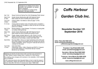 8
CHGC Newsletter No. 121 September 2016
Changes to our meeting venue will be
advised in the newsletter, our website
and on facebook.
Any cancellations to outings will be
advised in the same manner.
Sat 1 Oct Woopi Orchid and Spring Fair at the Woolgoolga Public School
Wed 5 Oct
9:15am
Airside Garden Maintenance @ Coffs Regional Airport.
Meet outside the Admin Building with gloves & tools.
Thu 6 Oct
9:30am
Outing to Bello—full details on web and page 7 of this
newsletter
Fri 14 Oct Closing date for Garden Clubs of Australia photo competition—
see their website for full details or check out the link on the side
panel of our website.
Sat 15 Oct
1:30pm
Monthly Meeting—Guest Speaker: Tini Sochon on looking after
our bodies whilst gardening.
Wed 2 Nov
9:15
Airside Garden Maintenance @ Coffs Regional Airport.
Meet outside the Admin Building with gloves & tools
Sat 19 Nov
1:30pm
Please, please consider taking on a role. Some of us are
getting a bit tired and there is a need for fresh faces on the
Executive and Committees, contact Geoff 6656 2429.
Sat 26 Nov Bunnings BBQ—This is our major fundraising event of the year
and money raised for this assists with the running of the Spring
Garden Competition. Simon Young 0417 526 522 will be the co
-ordinator for this event.
Tue 6 Dec
12 noon
Club Xmas Party
Greenhouse Tavern, Coffs—Payment and RSVP to Treasurer
by the AGM meeting on 19 November $20 per member,
$33.50 for non members
Meetings are held the 3rd Sat of the month (Jan-Nov) and commence at
1:30pm, Botanic Garden Display Room, Hardacre St, Coffs Harbour
Any meeting venue changes will be advised in the newsletter, CHGC website
and on facebook.
CHGC welcomes anyone who has great ideas on how to meet the needs of
our membership. Please call Geoff if you would like more information on the
various roles within the Club or to discuss your ideas T:6656 2429.
President: Geoff Bell 6656 2429
email: presidentchgc@gmail.com
Secretary: Michael Reid 6650 9485
email: secretarychgc@gmail.com
Treasurer: Anne-Maree Ely 6656 4229
email: treasurerchgc@gmail.com
www.coffsgardenclub.com
Editor: Maria Bell 6656 2429
Email contributions/feedback to:
coffsharbourgardenclub@gmail.com
Coffs Harbour
Garden Club Inc.
Newsletter Number 121
September 2016
 