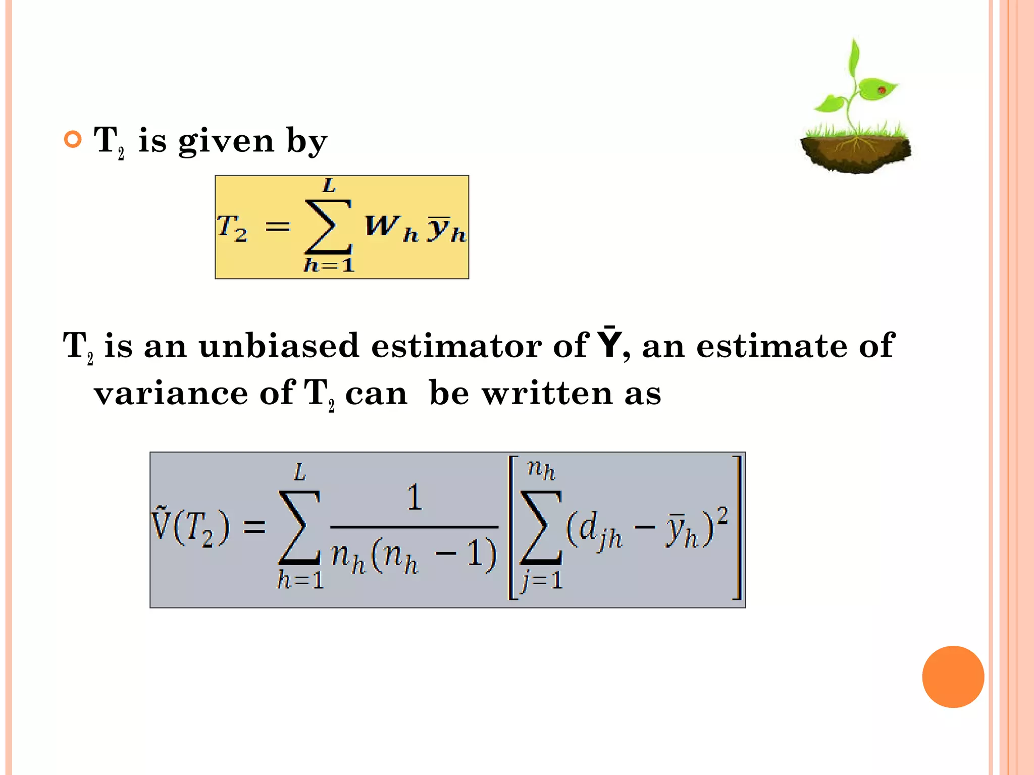  T2 is given by
T2 is an unbiased estimator of , an estimate ofȲ
variance of T2 can be written as
 